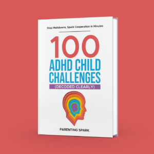 100 ADHD Child Challenges Explained